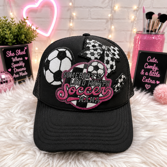 Somebody's Loud Mouth Soccer Mama Trucker Hat