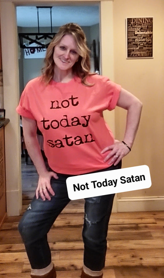 Not Today Satan T-shirt